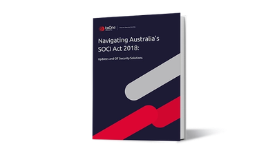Navigating Australia’s SOCI Act 2018: Updates and OT Security Solutions