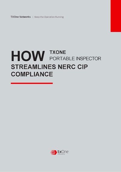 How TXOne Portable Inspector Streamlines NERC CIP Compliance