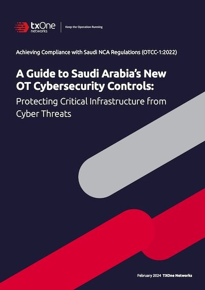 A Guide to Saudi Arabia’s New OT Cybersecurity Controls: Protecting Critical Infrastructure from Cyber Threats