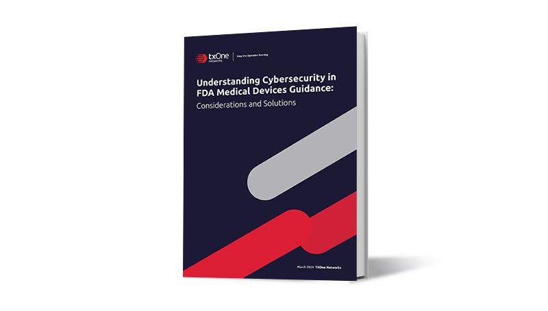 Understanding Cybersecurity in FDA Medical Devices Guidance: Considerations and Solutions