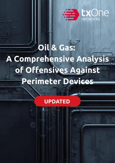Oil and Gas: A Comprehensive Analysis of Offensives Against Perimeter Devices