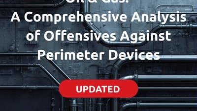 Oil and Gas: A Comprehensive Analysis of Offensives Against Perimeter Devices