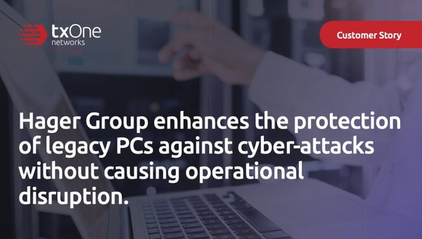 Hager Group enhances the protection of legacy PCs against cyberattacks without causing operational disruption