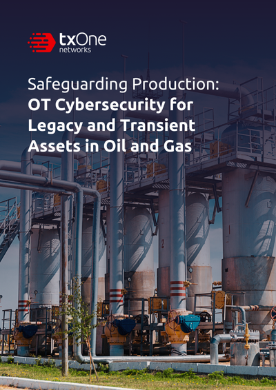 Safeguarding Production: OT Cybersecurity for Legacy and Transient Assets in Oil and Gas
