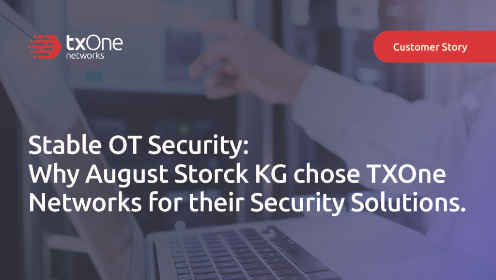 Stable OT Security: Why August Storck KG chose TXOne Networks for their Security Solutions