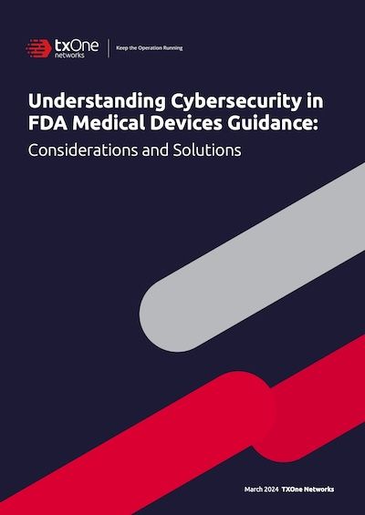 Understanding Cybersecurity in FDA Medical Devices Guidance: Considerations and Solutions
