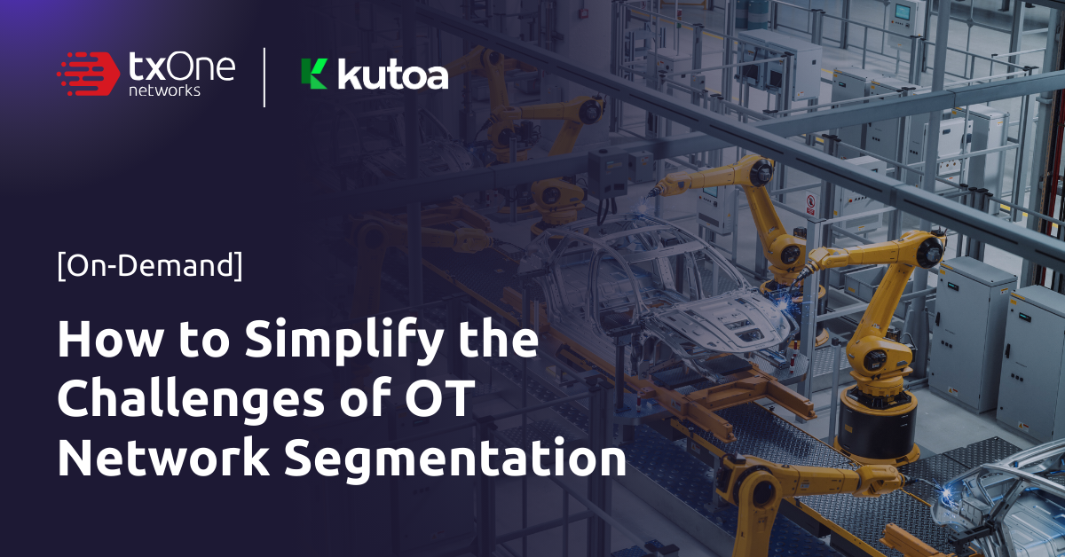 [On-Demand Webinar] How to Simplify the Challenges of OT Network Segmentation