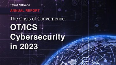 The Crisis of Convergence: OT/ICS Cybersecurity 2023